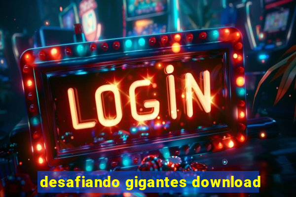 desafiando gigantes download